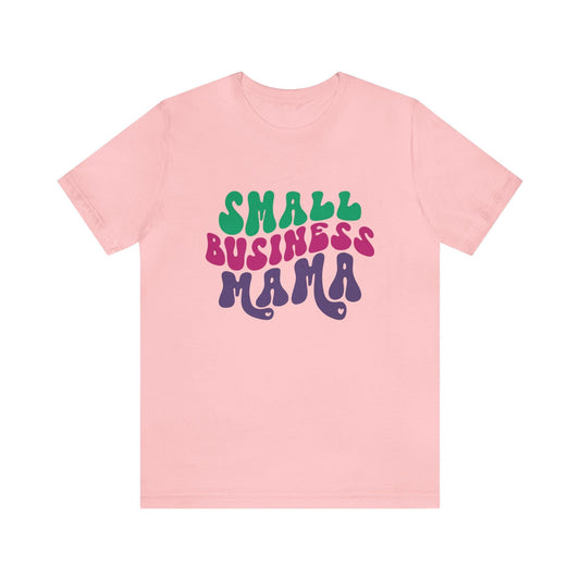 Small Business Mama Shirt, Boss Mom Shirt, Boss Mama Shirt, Entrepreneur Shirt, Small Business Owner Shirt, Small Business Owners Shirt