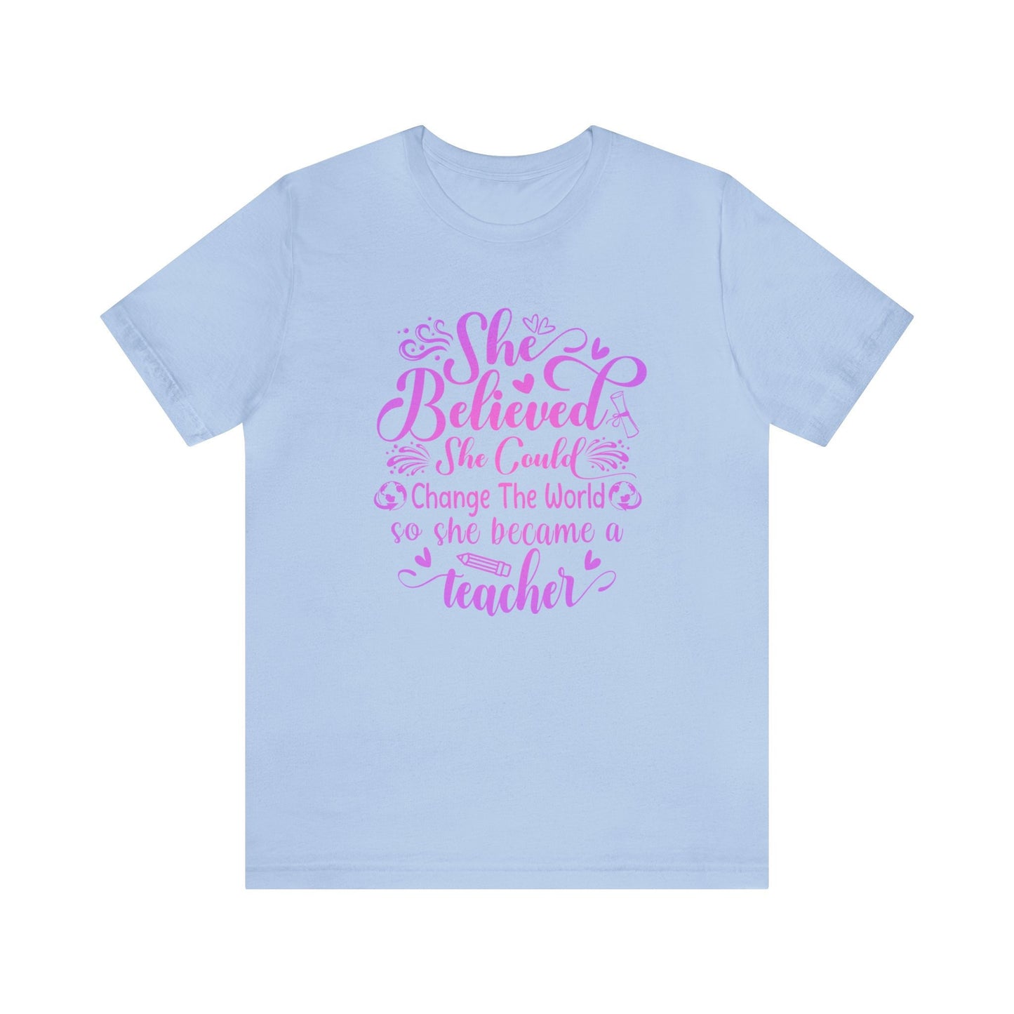 She Believed Teacher Inspirational Shirt for Appreciation Gift